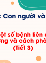 Chủ đề 5 - Bài 20 Một số bệnh liên quan đến dinh dưỡng và cách phòng tránh (Tiết 3)